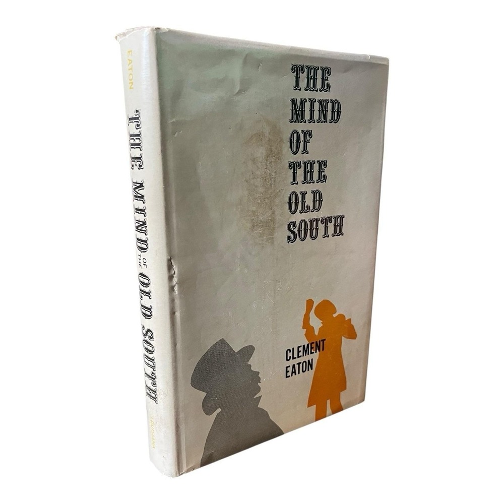 The Mind of The Old‎ South CLEMENT EATON 1964 1st Edition Hard Cover Dust Jacket